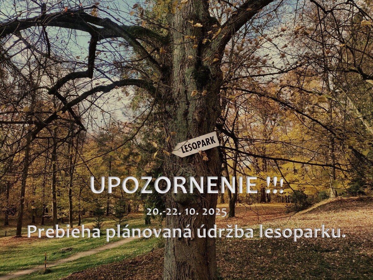 Upozornenie plánovaná údržba lesoparku